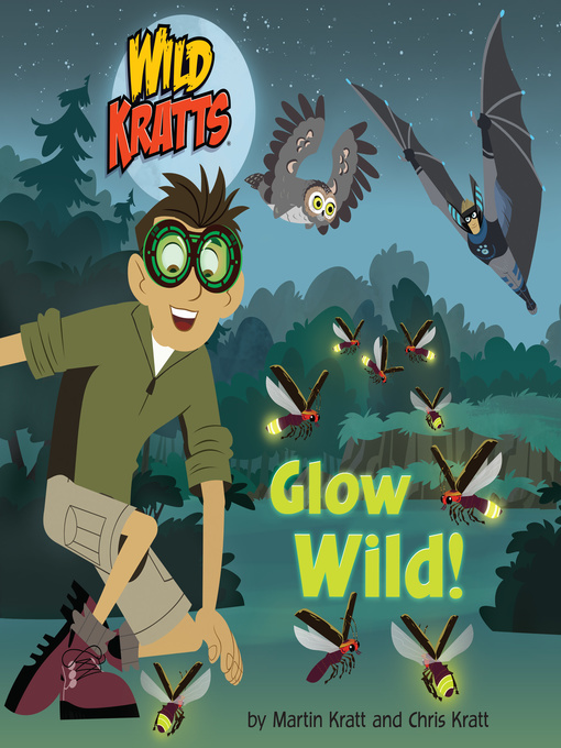 Title details for Glow Wild! by Chris Kratt - Wait list